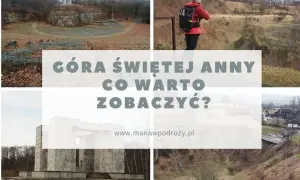 Góra Świętej Anny: Gdzie jest i co zobaczyć? Kompletny przewodnik